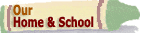 Our Home and School